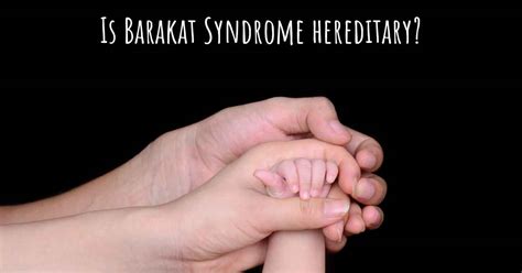 Is Barakat Syndrome hereditary?