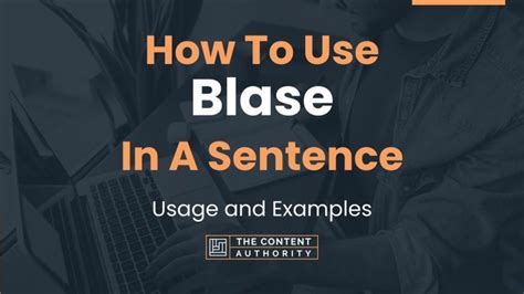 How To Use "Blase" In A Sentence: Usage and Examples