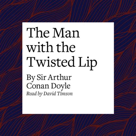 Amazon.com: The Man with the Twisted Lip (Audible Audio Edition): Arthur Conan Doyle, David ...