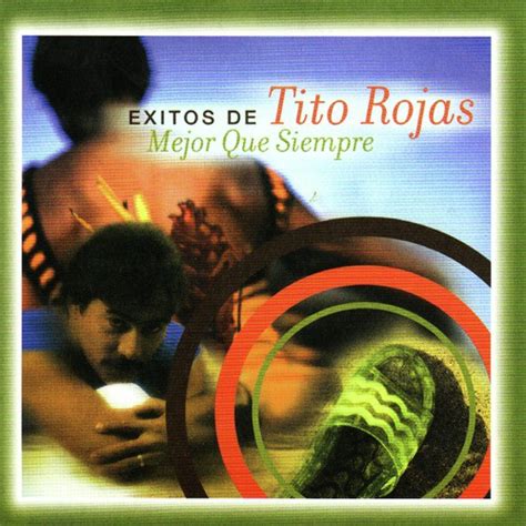 Mejor Que Siempre - Exitos De Tito Rojas Songs Download - Free Online ...