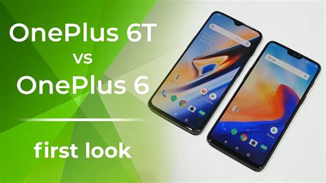 OnePlus 6T vs OnePlus 6: first look - PhoneArena