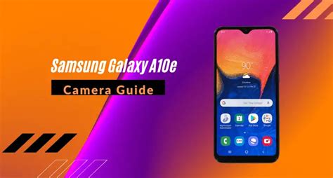 Samsung Galaxy A10e: Camera and Camcorder Guide - PhoneCurious