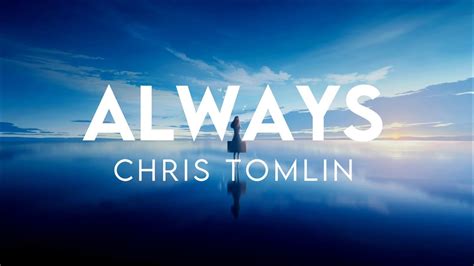 Chris Tomlin - Always (Lyric Video) | Modern Evangelism - YouTube