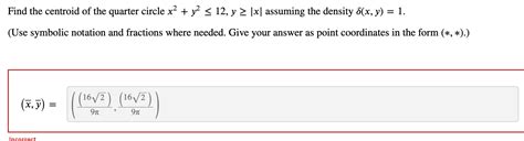 Solved Find the centroid of the quarter circle | Chegg.com