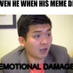 Emotional Damage Meme Generator - Imgflip