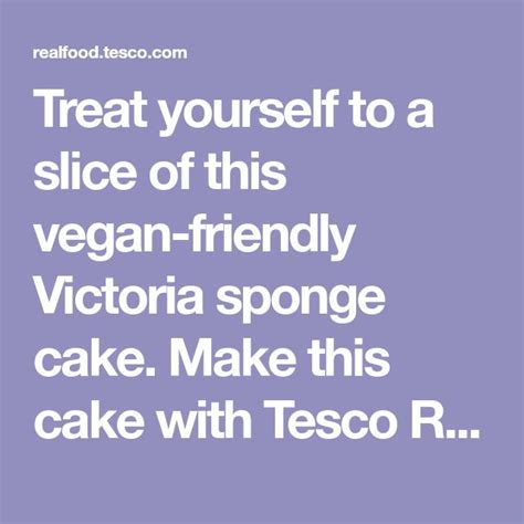 Vegan Victoria Sponge Recipe | Tesco Real Food | Recipe | Tesco real ...