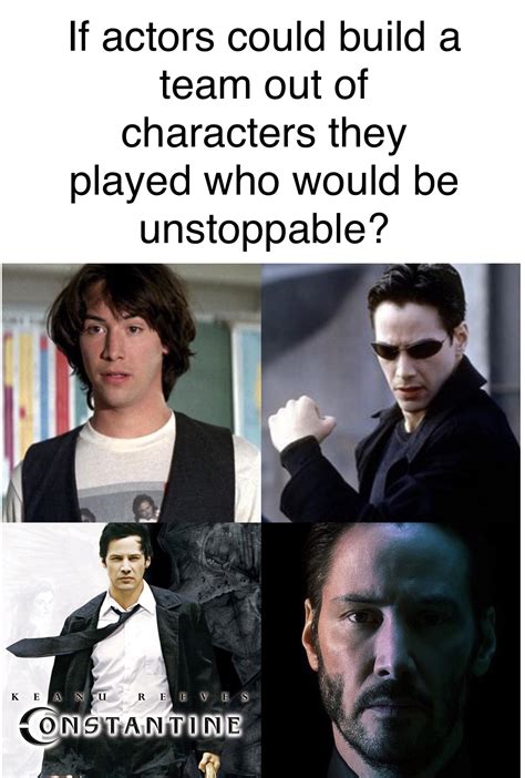 Keanu Reeves would be untouchable : r/memes