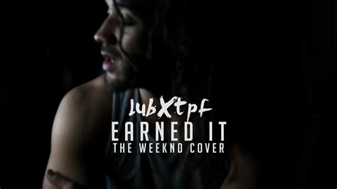 Earned It - The Weeknd (cover by lubxtpf) - YouTube