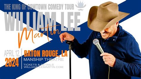 Baton Rouge, LA - William Lee Martin - King of Cowtown Tour - Manship Theatre, Manship Theatre ...