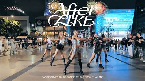 [KPOP IN PUBLIC | ONE TAKE] IVE 아이브 - 'After LIKE' Dance Cover By DP Dance Studio - YouTube