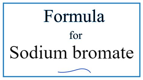 How to Write the Formula for Sodium bromate - YouTube