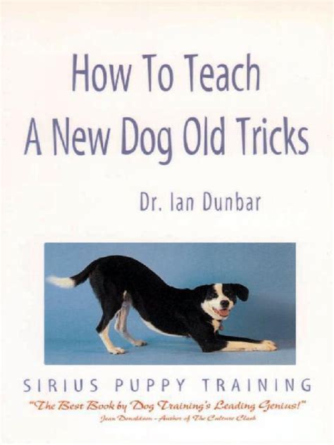 How To Teach A New Dog Old Tricks - The Sirius Puppy Training Manual - Ian Dunbar | PDF | Dog ...