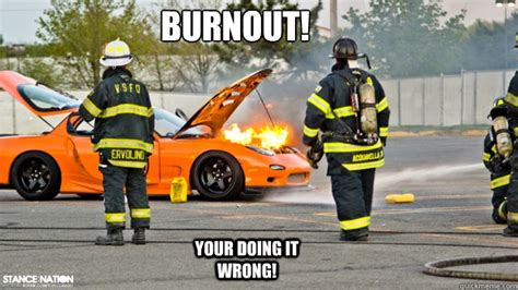 bURNOUT! YOUR DOING IT WRONG! - MAZDA BURN - quickmeme