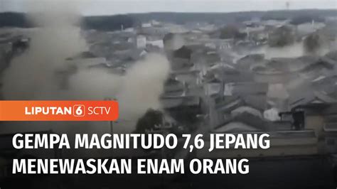 Gempa Magnitudo 7,6 Guncang Jepang, Enam Orang Dilaporkan Meninggal Dunia | Liputan 6 - SCTV | Vidio