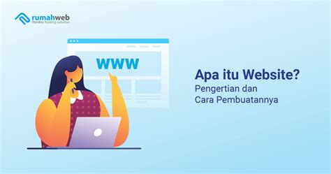 Apa itu Website? Pengertian dan Cara Pembuatannya - Rumahweb