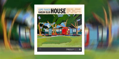 Lupe Fiasco x Kaelin Ellis 'HOUSE' EP Release | Hypebeast