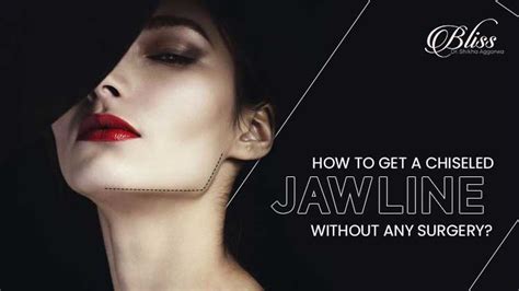 How To Get A Chiseled Jawline Without Any Surgery?