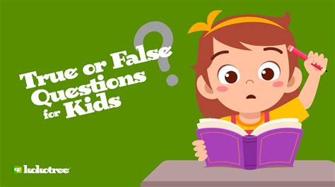 301 True or False Questions for Kids - Kokotree