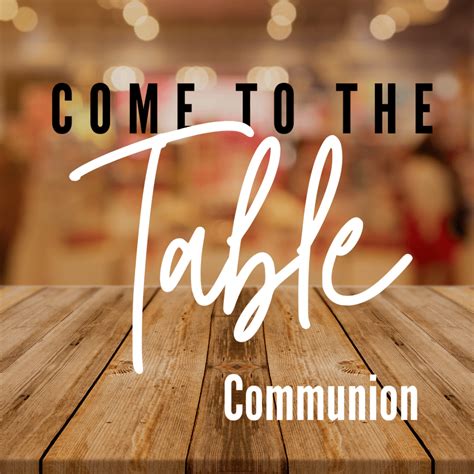 Come to the Table - Communion - Jubilee Church, Farnham