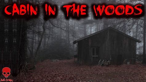 Scary Cabin In The Woods Stories | Middle of Nowhere, Deep Woods - YouTube