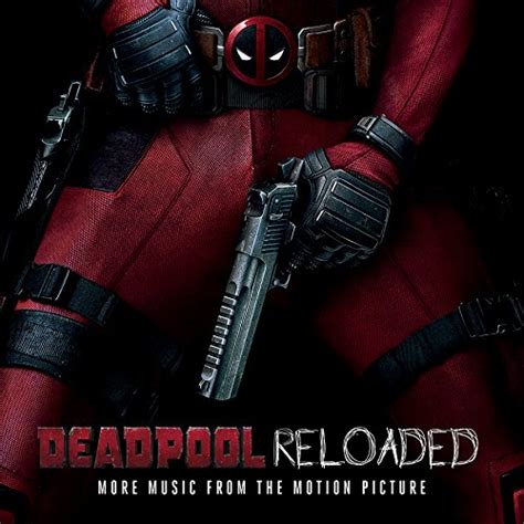 DEADPOOL RELOADED Soundtrack (Various Artists) | The Entertainment Factor