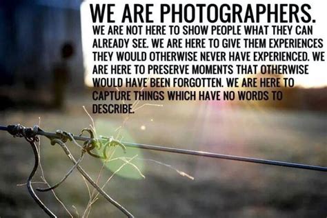 We are photographers...Great quote!!! | Nature & Photography Quotes | Pinterest | We, Quotes and ...