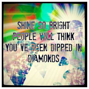 Shine Bright Quotes. QuotesGram