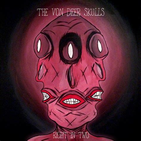 Right In Two (Tool Cover Single) | The Von Deer Skulls