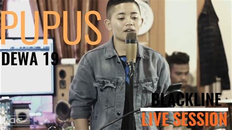 Pupus-Dewa 19 || Blackline Live session - YouTube