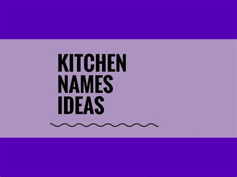 List Of 1001+ Best Kitchen Names That You Can Use | Best restaurant ...