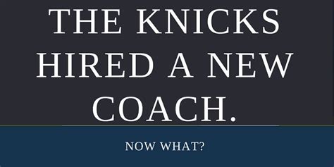 The Knicks Hired a New Coach. Now What? | Kewho Min | Certified Public ...