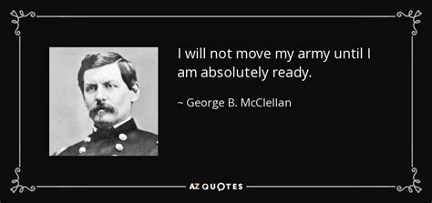 TOP 12 QUOTES BY GEORGE B. MCCLELLAN | A-Z Quotes