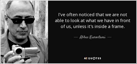 TOP 25 QUOTES BY ABBAS KIAROSTAMI (of 130) | A-Z Quotes