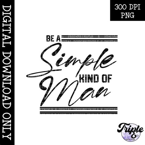 Be a Simple Kind of Man PNG Digital Download - Etsy