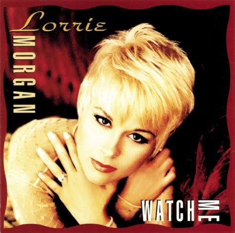 Lorrie Morgan - Watch Me Album Reviews, Songs & More | AllMusic