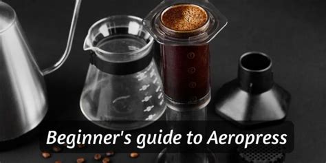 Beginner's Guide To Aeropress Coffee (Including How To Make A Cup)