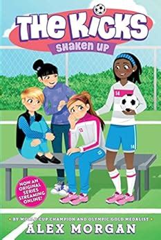 Shaken Up (The Kicks Book 5) - Kindle edition by Alex Morgan. Children Kindle eBooks @ Amazon.com.