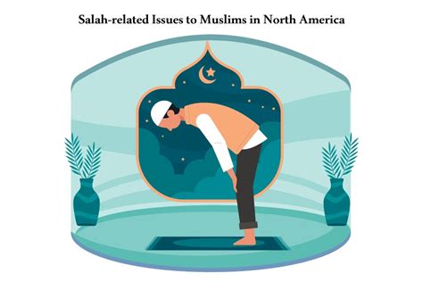 5 Salah-Related Issues Faced by Muslims Living in North America and Their Ultimate Solutions ...