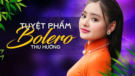 Thu Hường Và Top 20 Tuyệt Phẩm Bolero Hay Nhất - Tạ Từ Trong Đêm & Mưa Nửa Đêm | Bolero Top Hits ...