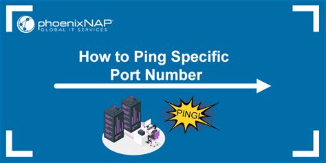 Ping Specific Port {in Linux & Windows} | phoenixNAP KB