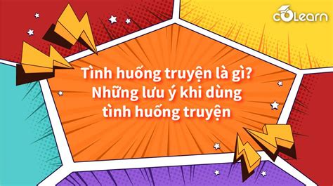 Tình huống truyện là gì? Những lưu ý khi dùng tình huống truyện