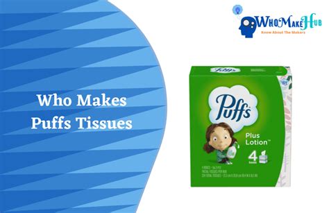 Who Makes Puffs Tissues? Are They Available On The Market?