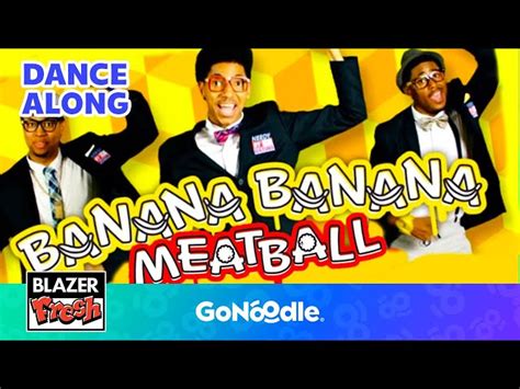 Banana Banana Meatball - Blazer Fresh | GoNoodle Chords - Chordify