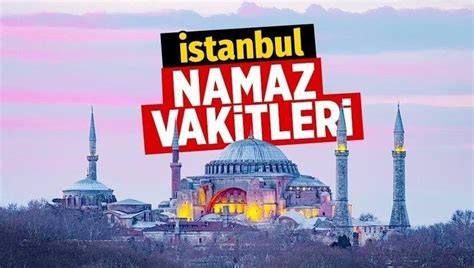 İSTANBUL NAMAZ VAKİTLERİ 2022 - İstanbul ezan saatleri - Son dakika ...