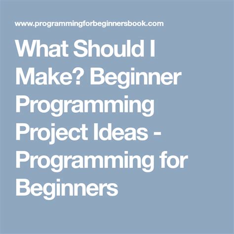 What Should I Make? Beginner Programming Project Ideas - Programming ...