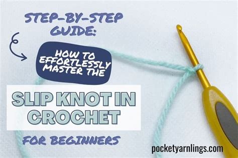 Step-by-Step Guide: How to Effortlessly Master the Slip Knot in Crochet ...