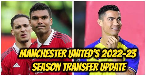 All Manchester United Transfers 2022 23 Season - Listed