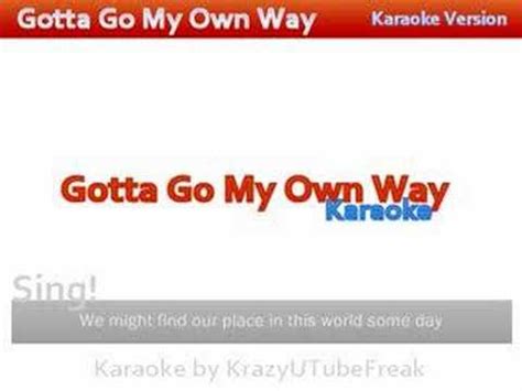 "Gotta Go My Own Way" Karaoke Version - YouTube