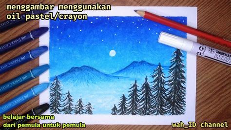 Belajar menggambar pakai krayon | pemandangan pegunungan malam hari | faber castell oil pastel ...