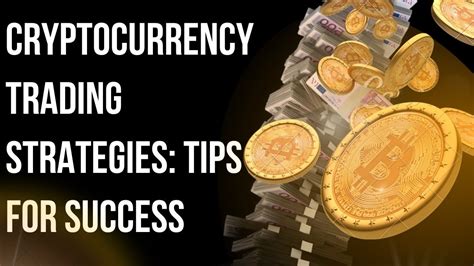 Cryptocurrency Trading Strategies: Tips for Success - Tejjo